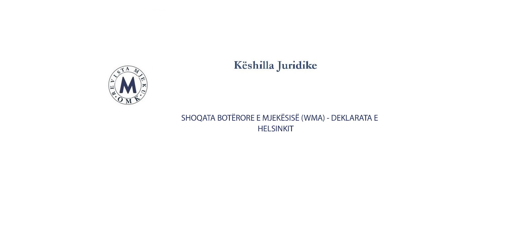 KËSHILLA JURIDIKE - SHOQATA BOTËRORE E MJEKËSISË (WMA) – DEKLARATA E ...